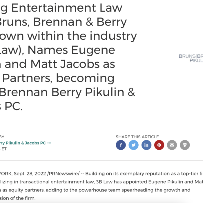 Leading Entertainment Law Firm, Bruns, Brennan & Berry PC (known within the industry as 3B Law), Names Eugene Pikulin and Matt Jacobs as Equity Partners, becoming Bruns Brennan Berry Pikulin & Jacobs PC.